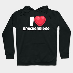 I love Breckenridge Hoodie